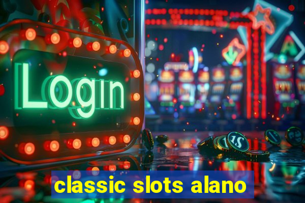 classic slots alano